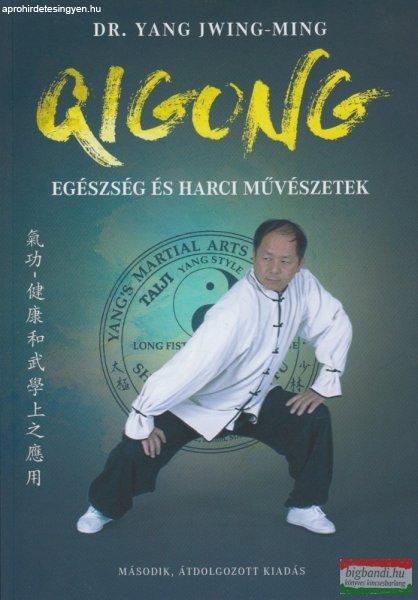 Dr. Yang Jwing-Ming - Qigong - Egészség és harci művészetek - Második,
átdolgozott kiadás