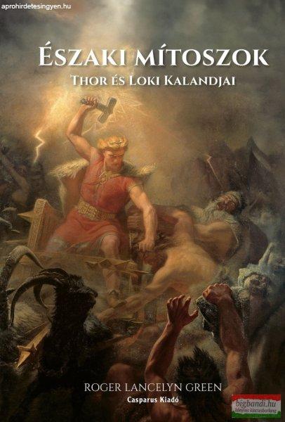 Roger Lancelyn Green - Északi mítoszok - Thor és Loki kalandjai