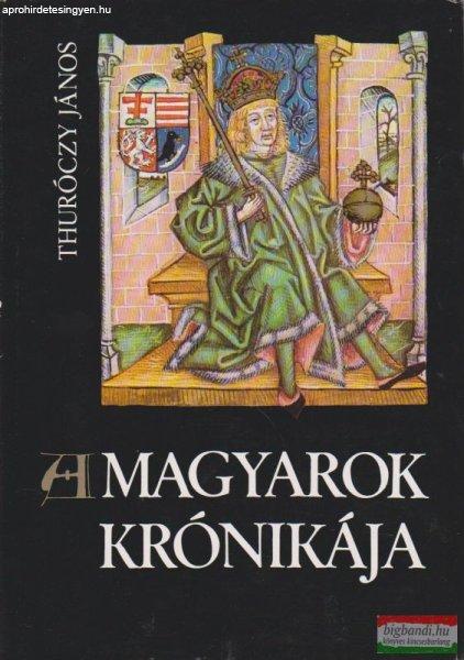 Thuróczy János - A magyarok krónikája