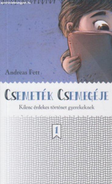 Csemeték Csemegéje-kilenc érdekes történet gyerekeknek - Andreas Fett