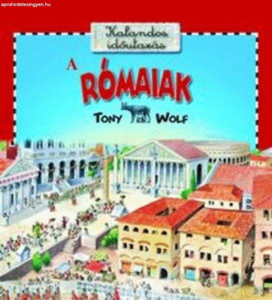 A Rómaiak (Kalandos időutazás) - Tony Wolf