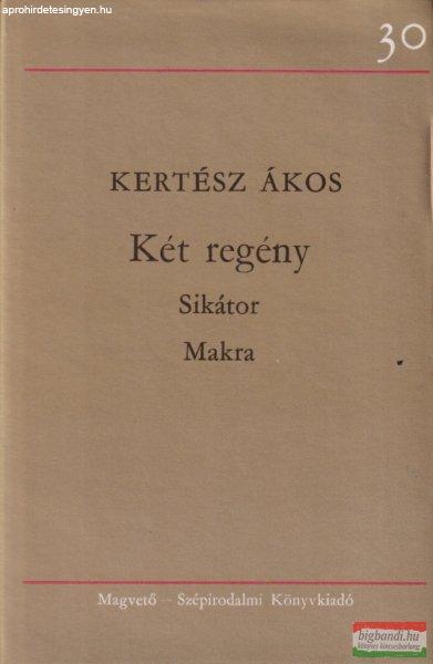 Kertész Ákos - Két regény - Sikátor / Makra (dedikált példány)