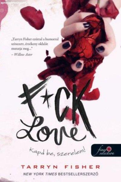 F*ck Love – Kapd be, szerelem!