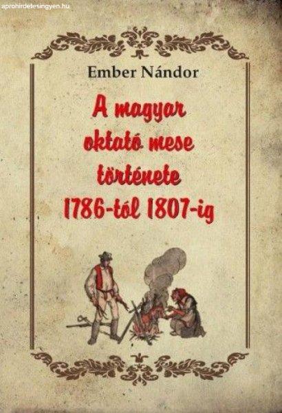 A magyar oktató mese története 1786-tól 1807-ig