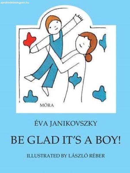 Be Glad It's a Boy!