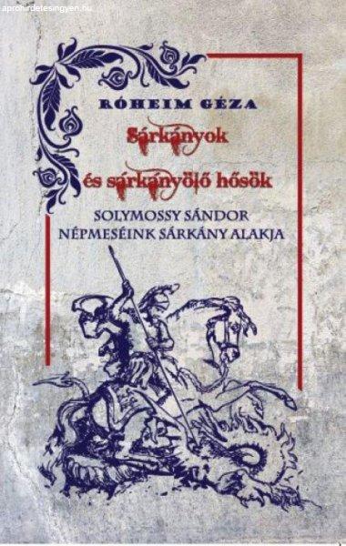 Sárkányok és sárkányölő hősök - Népmeséink sárkány alakja