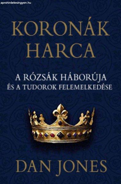 Koronák harca – A rózsák háborúja és a Tudorok felemelkedése