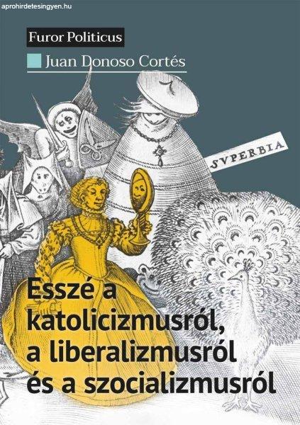 Esszé a katolicizmusról, a liberalizmusról és a szocializmusról