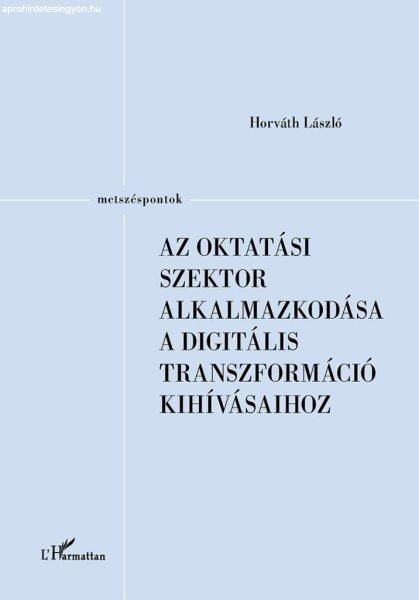 Az oktatási szektor alkalmazkodása a digitális transzformáció
kihívásaihoz