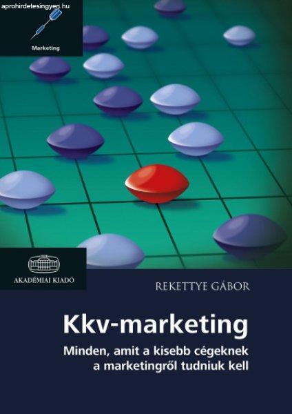 Kkv-marketing - Minden, amit a kisebb cégeknek a marketingről tudniuk kell