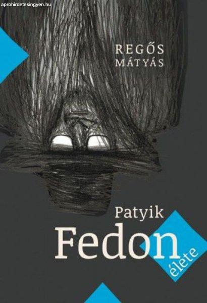 Patyik Fedon élete