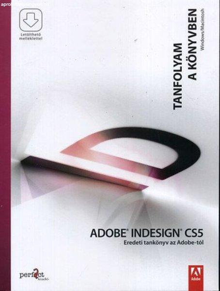 Adobe Indesign CS5 - Eredeti tankönyv az Adobe-tól - Tanfolyam a könyvben -
Letölthető mellékletekkel