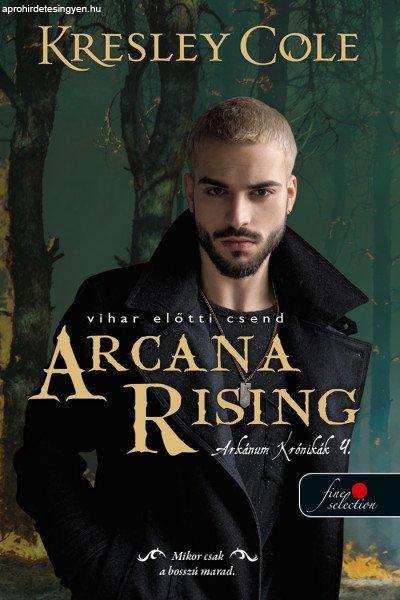 Arcana Rising - Vihar előtti csend - Az Arkánum Krónikák 4.