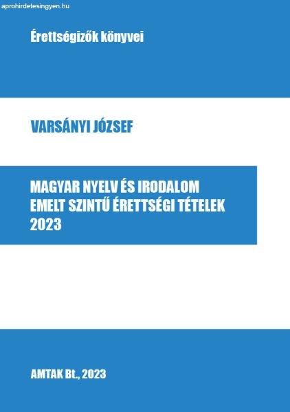 Magyar nyelv és irodalom emelt szintű érettségi tételek, 2023