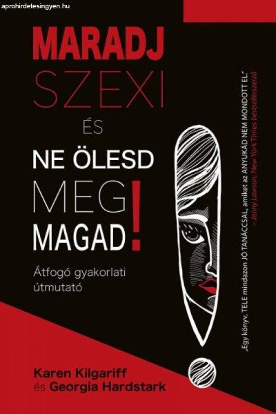 Maradj szexi és ne ölesd meg magad! – Átfogó gyakorlati útmutató