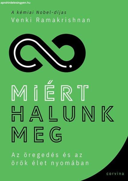 Miért halunk meg - Az öregedés és az örök élet nyomában