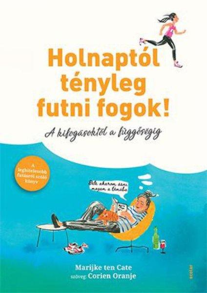 Holnaptól tényleg futni fogok!