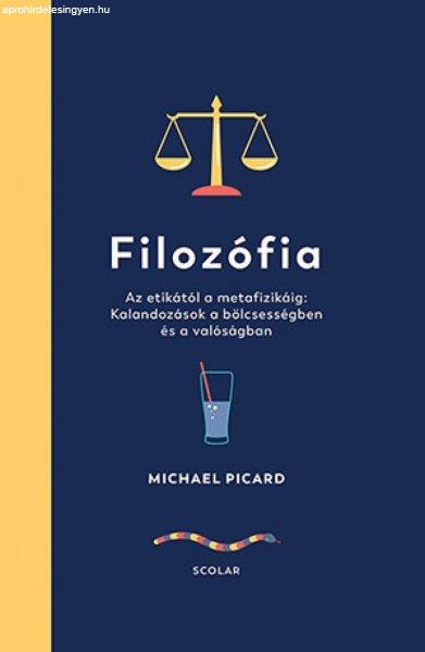 Filozófia – Az etikától a metafizikáig: Kalandozások a bölcsességben
és a valóságban