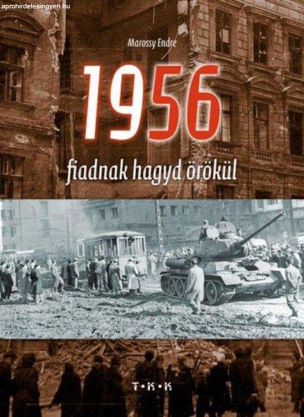 1956 fiadnak hagyd örökül