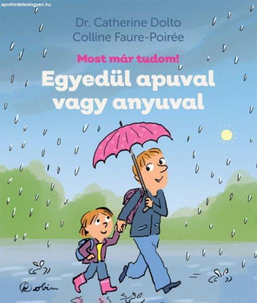 Egyedül apuval vagy anyuval - Most már tudom!