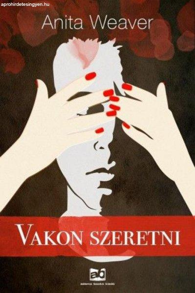 Vakon szeretni