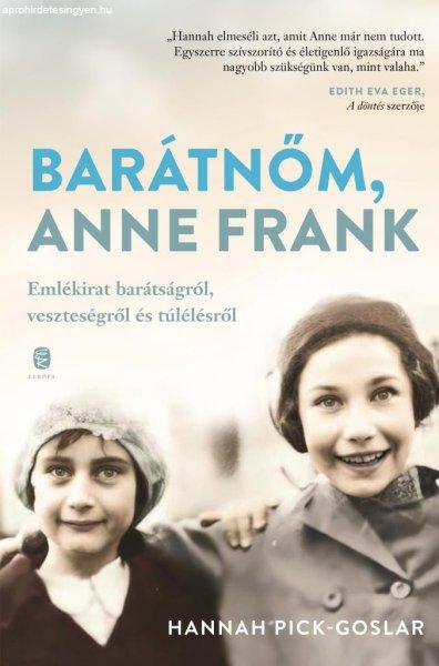 Barátnőm, Anne Frank - Emlékirat barátságról, veszteségről és
túlélésről