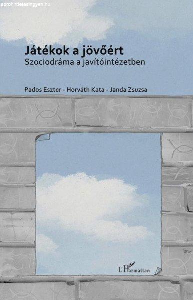 Játékok a jövőért – Szociodráma a javítóintézetben