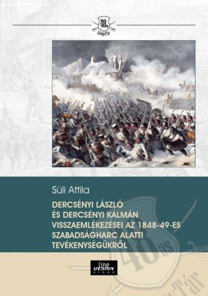 Dercsényi László és Dercsényi Kálmán visszaemlékezései az 1848-49-es
szabadságharc alatti tevékenységükről