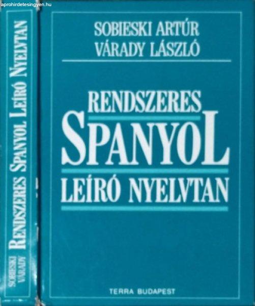 Rendszeres spanyol leíró nyelvtan - Sobieski Artúr-Várady László