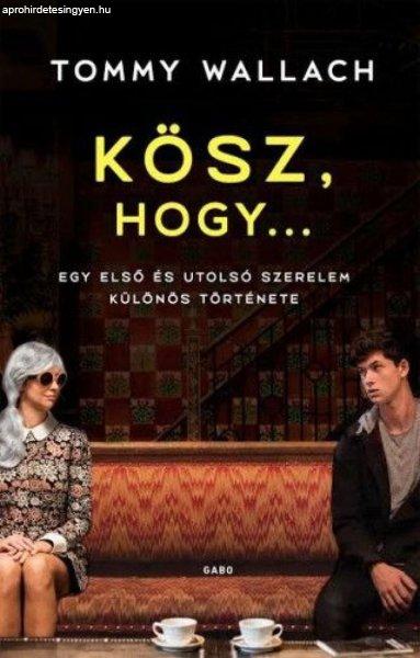 Kösz, hogy…