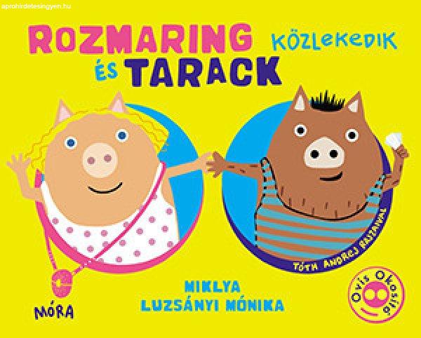 Rozmaring és Tarack közlekedik