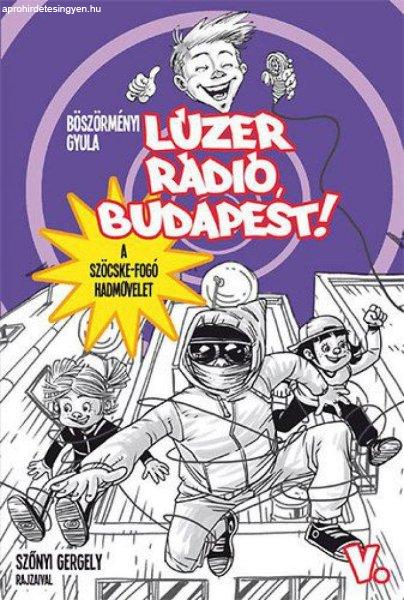 Lúzer Rádió, Budapest 5. - A szöcskefogó hadművelet