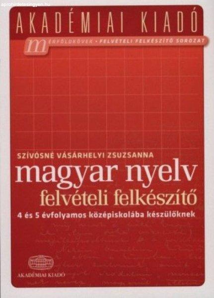 Magyar nyelv felvételi felkészítő 4 és 5 évfolyamos középiskolába
készülőknek