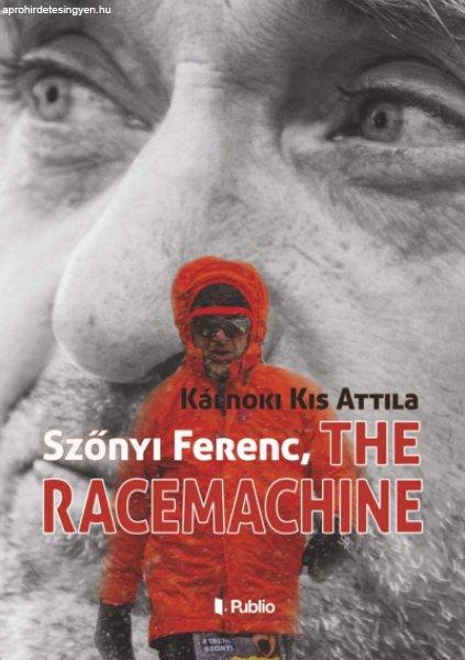 Szőnyi Ferenc, The Racemachine