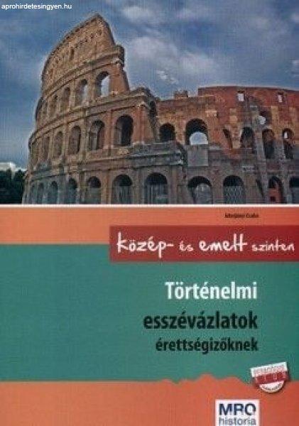 Történelmi esszéváltozatok érettségizőknek - Közép- és emelt szinten