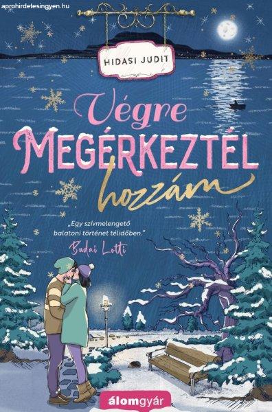 Végre megérkeztél hozzám