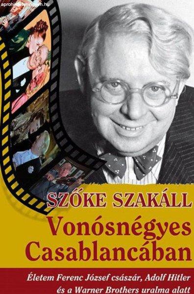 Vonósnégyes Casablancában - Életem Ferenc József császár, Adolf Hitler
és a Warner Bross uralma alatt