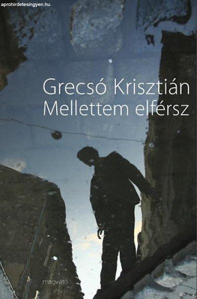 Mellettem elférsz - Grecsó Krisztián