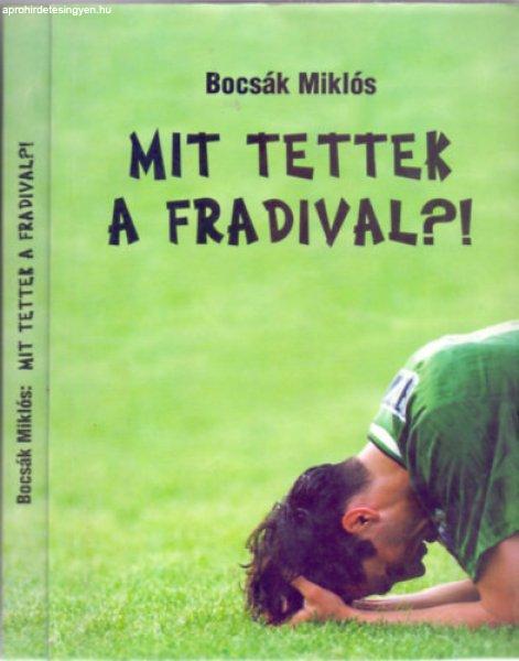 Mit tettek a Fradival? - Bocsák Miklós