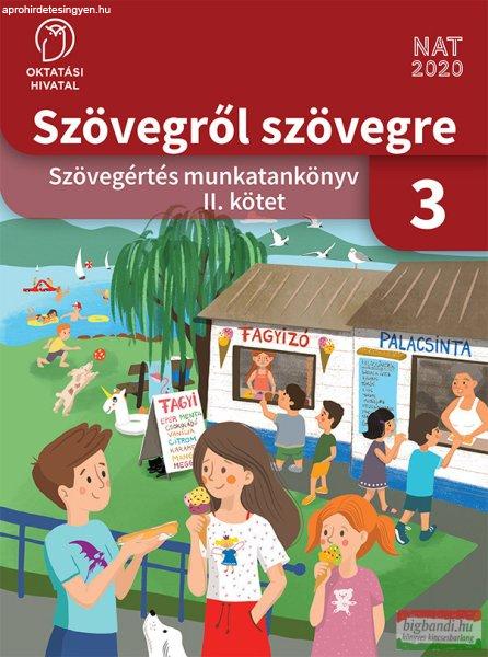 Szövegről szövegre. Szövegértés munkatankönyv 3. osztály II. kötet
OH-MIR03TA/II