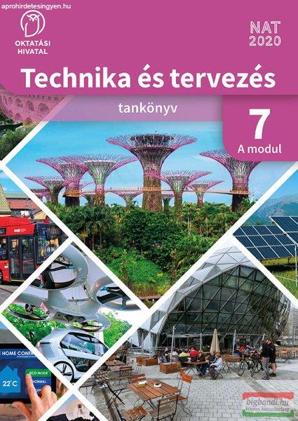 Technika és tervezés tankönyv 7. A MODUL Épített környezet -
tárgyalkotás technológiái OH-TET07TA/A