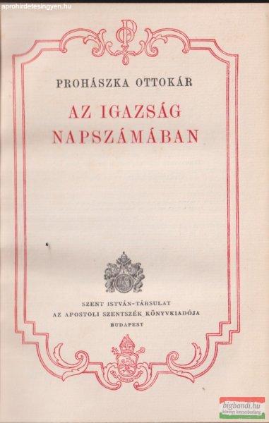 Prohászka Ottokár - Az igazság napszámában