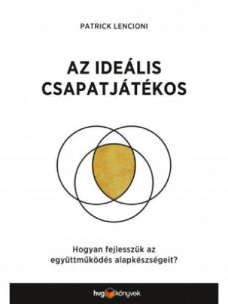 Az ideális csapatjátékos - Patrick Lencioni