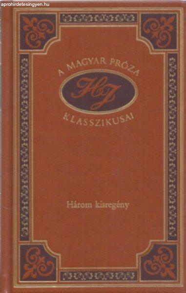 Három kisregény (A magyar próza klasszikusai 25.) - Heltai Jenő