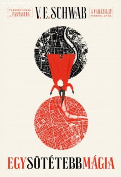 Egy sötétebb mágia - V. E. Schwab