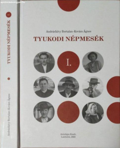 Tyukodi népmesék I. - Andrásfalvy Bertalan - Kovács Ágnes