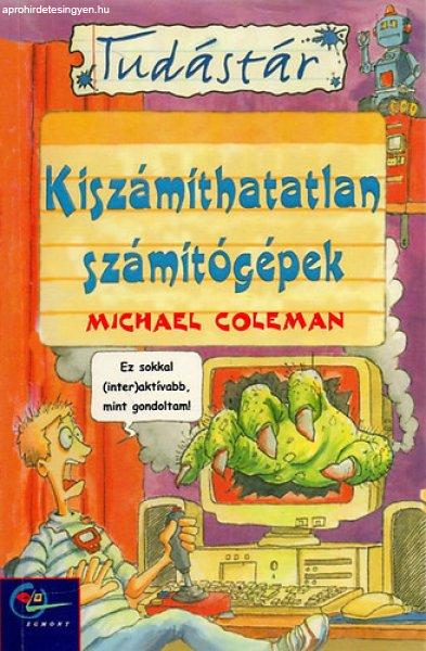 Kiszámíthatatlan számítógépek - Michael Coleman