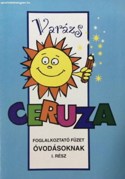 VarázsCERUZA - Foglalkoztatófüzet óvodásoknak I. rész - Hankó Ildikó