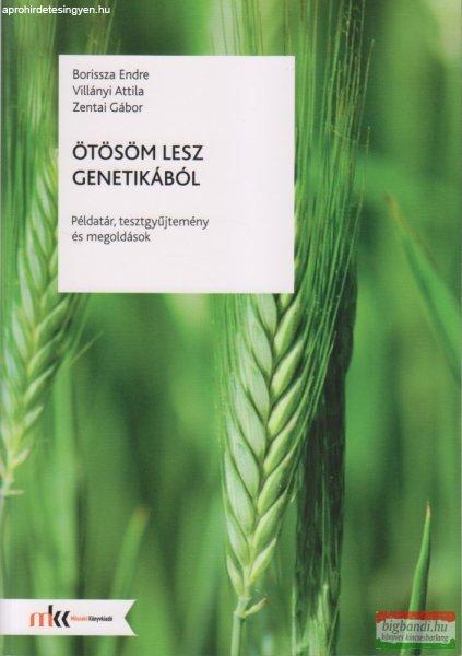 Ötösöm lesz genetikából - példatár, tesztgyűjtemény, megoldások -
MK-1061