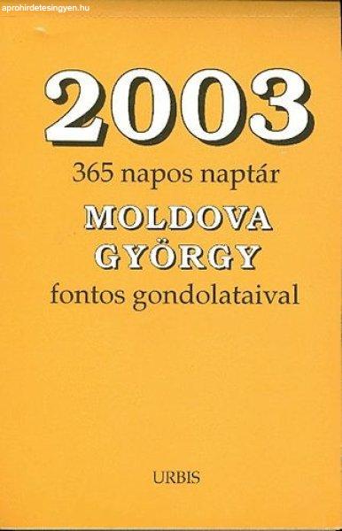 2003 (365 napos naptár Moldova György fontos gondolataival) - Moldova György